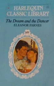 The Dream and the Dancer (Harlequin Classic Library, No 149)