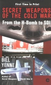 Secret Weapons of the Cold War: From the H-Bomb to SDI