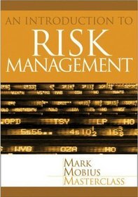 Risk Management: An Introduction to the Core Concepts (Mark Mobius Financial Insights)