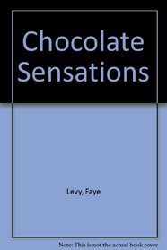 Faye Levy's Chocolate Sensations