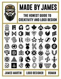 Made by James: The Honest Guide to Creativity and Logo Design