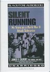 Silent Running: My Years on a World War II Attack Submarine