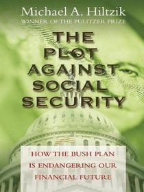 The Plot Against Social Security: How the Bush Plan Is Endangering Our Financial Future (Thorndike Press Large Print Senior Lifestyles Series)
