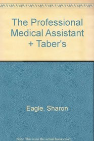 The Professional Medical Assistant + Taber's