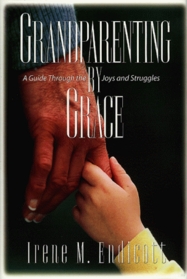 Grandparenting by Grace: A Guide Through the Joys and Struggles