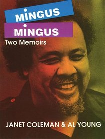 Mingus/Mingus : Two Memoirs