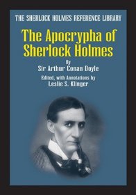 The Sherlock Holmes Reference Library: The Apocrypha of Sherlock Holmes