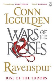 War of the Roses: Ravenspur: Rise of the Tudors (The Wars of the Roses)