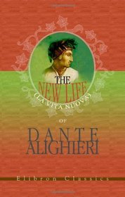 The New Life (La Vita Nuova) of Dante Alighieri
