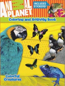 Animal Planet Colorful Creatures Coloring and Activity Book