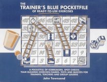 The Trainer's Blue Pocketfile of Ready-to-Use Exercises (Management Pocket Book Series)
