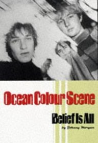 Ocean Colour Scene: Belief Is All