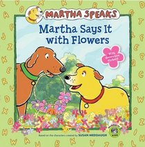 Martha Speaks: Martha Says it with Flowers (8x8)