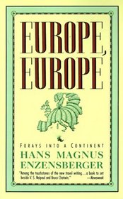 Europe, Europe : Forays into a Continent