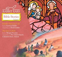 Rabbit Ears Bible Stories: Volume Four: Parables that Jesus Told, The Savior is Born