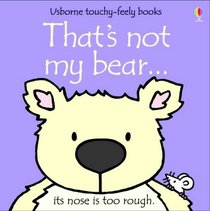That's Not My Bear (Touchy-Feely Board Books)