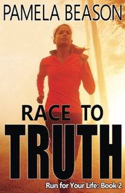 Race to Truth (Run for Your Life) (Volume 2)