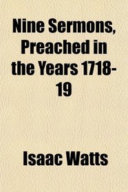 Nine Sermons, Preached in the Years 1718-19