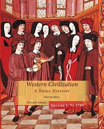 Western Civilization: A Brief History, Volume I