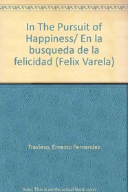 In The Pursuit of Happiness (Felix Varela)