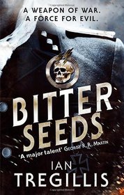 Bitter Seeds (Milkweed Triptych, Bk 1)