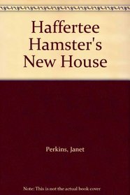Haffertee Hamster's New House