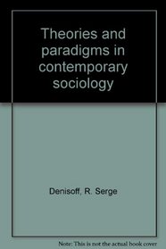 Theories and Paradigms in Contemporary Sociology