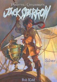 Pirates of the Caribbean: Silver - Jack Sparrow #6 (Pirates of the Caribbean: Jack Sparrow)