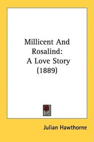 Millicent And Rosalind: A Love Story (1889)