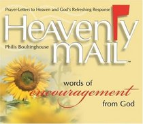 Heavenly Mail/Words/Encouragment: Prayers Letters to Heaven and God's Refreshing Response