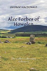 Alec Forbes of Howglen: The Cullen Collection Volume 5