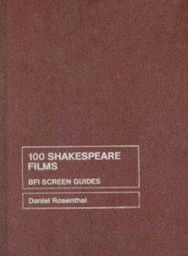 100 Shakespeare Films (Bfi Screen Guides)