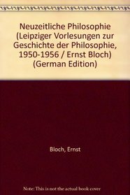 Neuzeitliche Philosophie (Leipziger Vorlesungen zur Geschichte der Philosophie, 1950-1956 / Ernst Bloch) (German Edition)