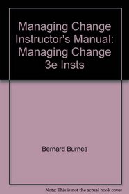 Managing Change Instructor's Manual: Managing Change 3e Insts