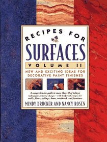 Recipes for Surfaces: Volume II : New and Exciting Ideas for Decorative Paint Finishes