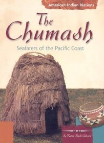 The Chumash Indians: Seafarers of the Pacific Coast (American Indian Nations)