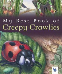 My Best Book of Creepy Crawlies (My Best Book Of...)