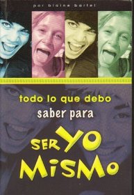 Todo Lo Que Debo Saber Para Ser Yo Mismo (Spanish Edition)