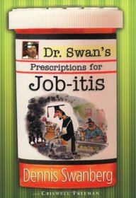 Dr. Swan's Prescriptions for Job-itis