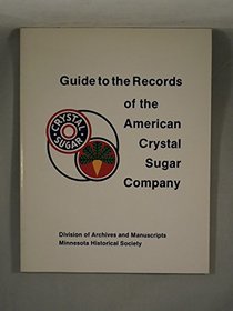 Guide to the Records of the American Crystal Sugar Company