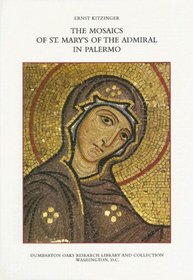 The Mosaics of St. Mary's of the Admiral in Palermo (Dumbarton Oaks Studies)