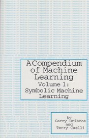 A Compendium of Machine Learning (Ablex Series in Artificial Intelligence) (v. 1)