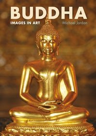 Buddha: Images in Art