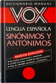 Vox Diccionario Manual De Sinonimos Y Antonimos/Vox Dictionary of Synonyms and Antonyms