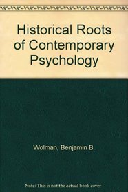 Historical Roots of Contemporary Psychology,