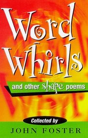 Wordwhirls and Other Shape Poems