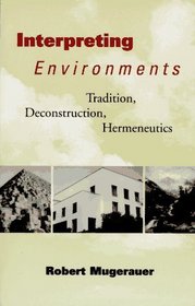 Interpreting Environments: Traditions, Deconstruction, Hermeneutics