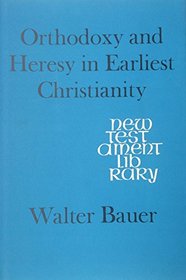 Orthodoxy and Heresy in Earliest Christianity