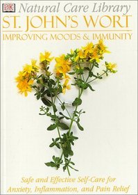 Natural Care Libary St. John's Wort: Safe and Effective Self-Care for Anxiety, Inflammation and Pain Relief