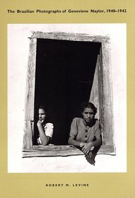 The Brazilian Photographs of Genevieve Naylor, 1940-1942